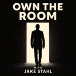 Own The Room Podcast Jake Stahl