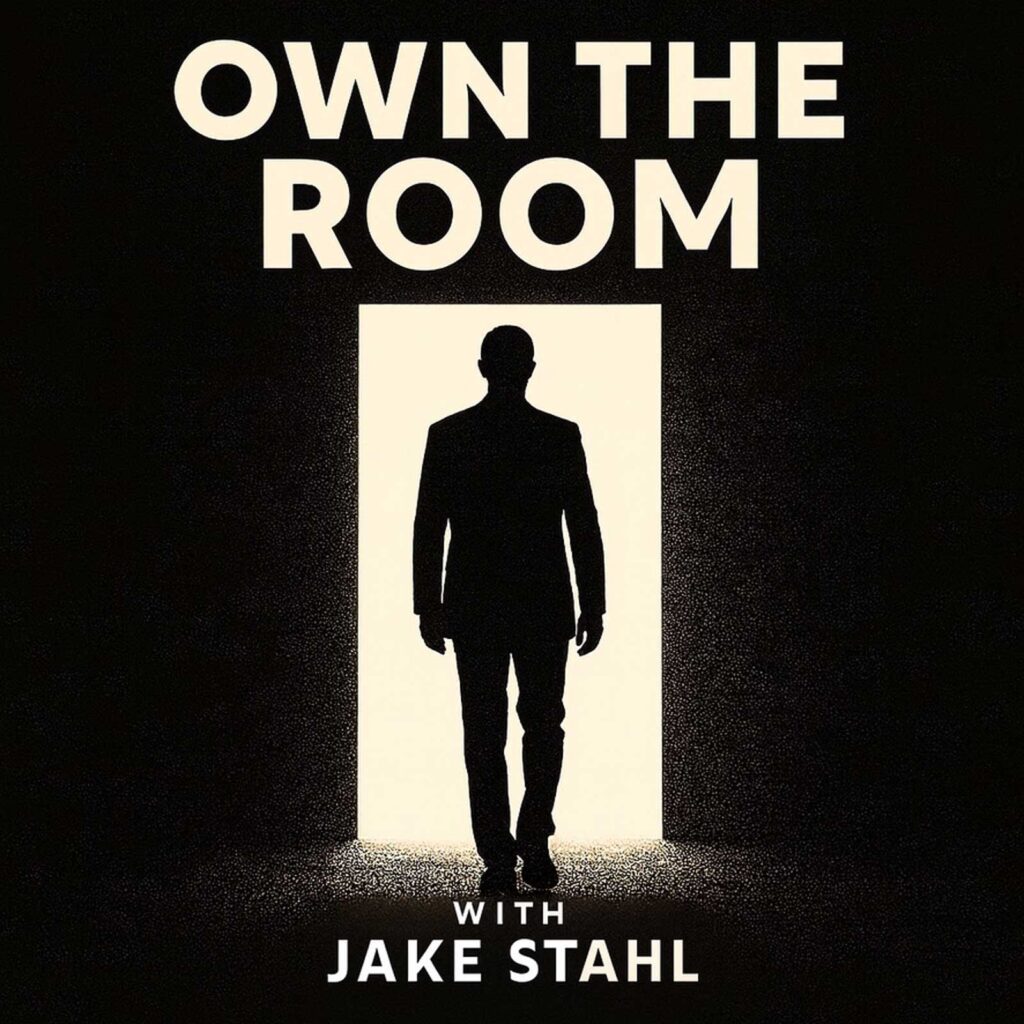 Own The Room Podcast Jake Stahl